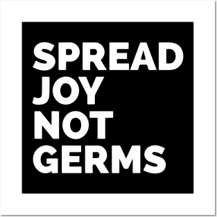 Spread Joy Not Germs Posters and Art